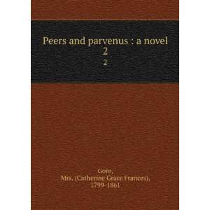   and Parvenus  a Novel Mrs. (Catherine Grace Frances) Gore Books