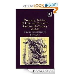 Monarchy, Political Culture and Drama in Seventeenth Century Madrid 
