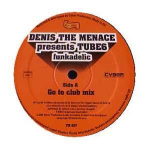  DENIS THE MENACE PRESENTS TUBE6 / FUNKADELIC DENIS THE MENACE 