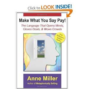  Make What You Say Pay (9781450583879) Anne Miller Books
