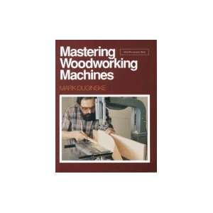  Mastering Woodworking Machines [PB,1992] Books