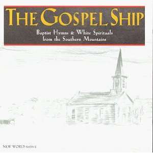   Gospel Ship Baptist Hymns & White Spirituals Various Artists Music