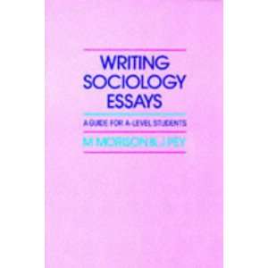  Writing Sociology Essays A Guide for Advanced Level 