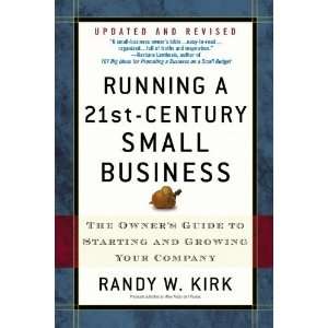 Running a 21st Century Small Business The Owners Guide to Starting 
