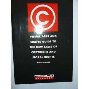  ARTS AND CRAFTS GUIDE TO THE NEW LAWS OF COPYRIGHT AND MORAL RIGHTS 