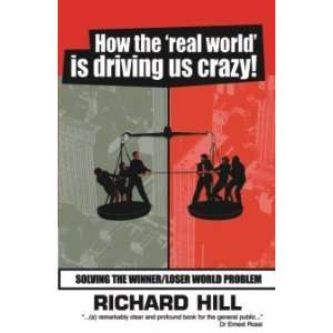  Real World Is Driving Us Crazy (9780958089012) Richard Hill Books