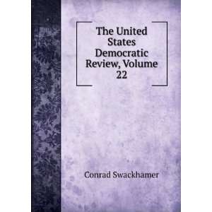  The United States Democratic Review, Volume 22: Conrad 