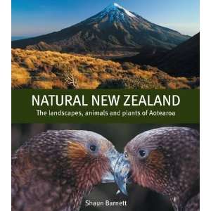  Natural New Zealand The Landscapes, Animals and Plants of 