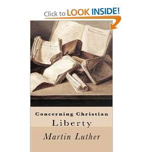 Concerning Christian Liberty Martin Luther 9781611045345  