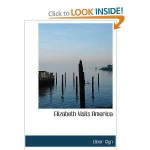 Elizabeth Visits America (9781426457111) Elinor Glyn 