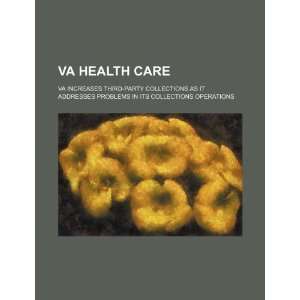  VA health care VA increases third party collections as it 