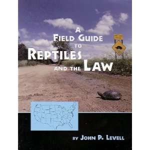   Guide to Reptiles And The Law (9781885209030) John P Levell Books