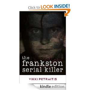 The Frankston Serial Killer Vikki Petraitis  Kindle Store