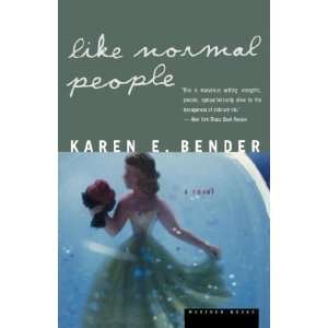  Like Normal People [Paperback] Karen Bender Books