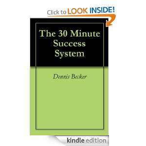 The 30 Minute Success System Rachel Rofe, Dennis Becker  