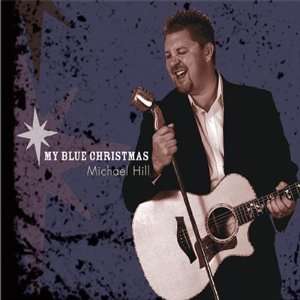  My Blue Christmas Michael Hill Music