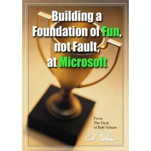   Foundation of Fun, Not Fault, at Microsoft Bob, Ph.D. Nelson Books