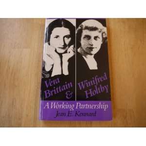 Vera Brittain and Winifred Holtby A Working Partnership
