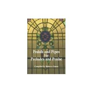   Pipes for Preludes and Praise (9785550014882) Rebecca St James Books