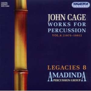   Works for Percussion/Vol 6 JOHN/AMADINDA PERCUSSION GROUP CAGE Music
