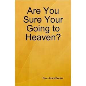  Are You Sure Your Going to Heaven? (9780557005383) Rev 