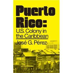  Puerto Rico: Us Colony in the Caribbean (9780873483803 