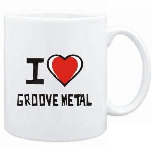  Mug White I love Groove Metal  Music