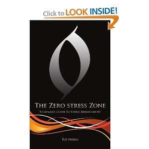  The Zero Stress Zone A Laymans Guide to Stress 