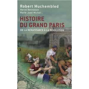  Histoire du Grand Paris  De la Rennaissance à la 