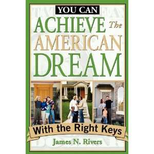  You CanAchieve The American Dream With The Right Keys 