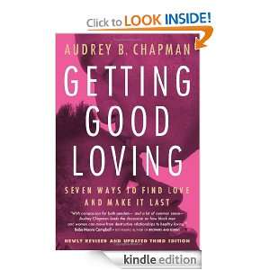 Getting Good Loving Seven Ways to Find Love and Make it Last Audrey 