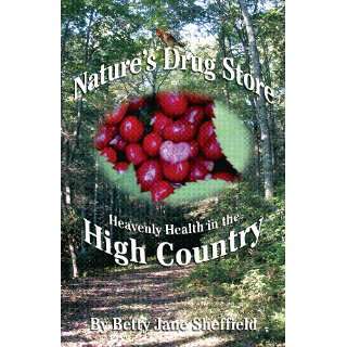  Natures Drug Store: Heavenly Health in the High Country 