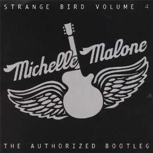    Vol. 4 Strange Bird Authorized Bootleg Michelle Malone Music