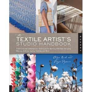 The Textile Artists Studio Handbook Traditional and Contemporary 