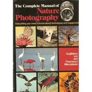  plete Manual of Nature Photography Gulielmo et al Izzi Books
