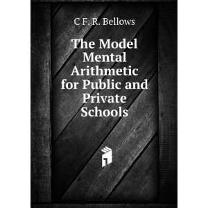   Arithmetic for Public and Private Schools C F. R. Bellows Books