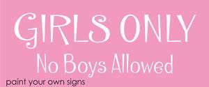 STENCIL Girls Only No Boys Allowed Bedroom Play signs  