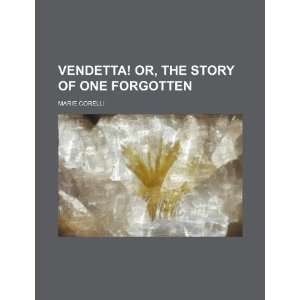  Vendetta Or, The story of one forgotten (9781232309680 