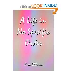    A Life in No Specific Order (9781413735017) Kim Wilson Books