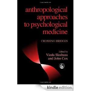 Anthropological Approaches to Psychological Medicine Vieda Skultans 