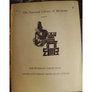  The National Library of Medicine Presents the Weisman 