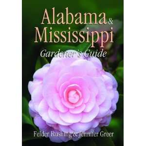   & Mississippi Gardeners Guide [Paperback] Felder Rushing Books