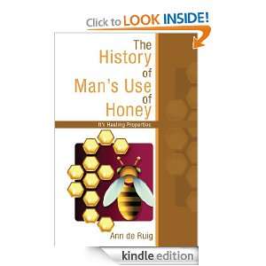 The History of Mans Use of Honey Ann de Ruig  Kindle 