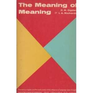 The Meaning of Meaning C.K. Ogden & I.A. Richards  Books