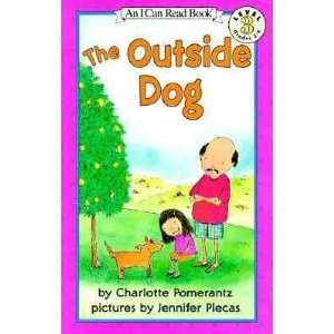 The Outside Dog[ THE OUTSIDE DOG ] by Pomerantz, Charlotte 