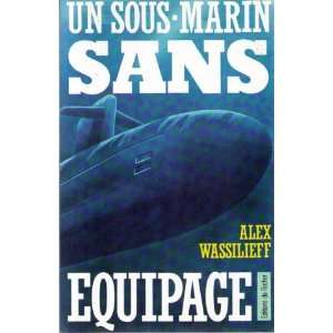  Un sous marin sans equipage: Roman (French Edition 
