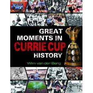   Moments in Currie Cup History (9780143026853) Wim Van Der Berg Books