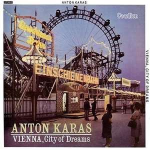  Vienna City of Dreams: Anton Karras: Music