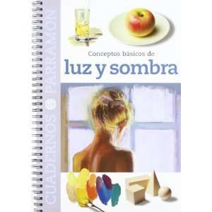  Luz Y Sombra (Spanish Edition) (9788434224155) Parramon 