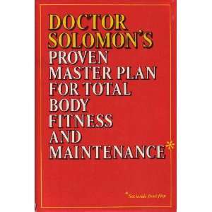   Solomons Proven Master Plan for Total Body Fitness and Maintenance